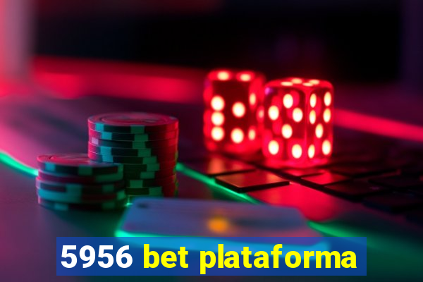 5956 bet plataforma